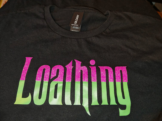 Loathing /popular t-shirt